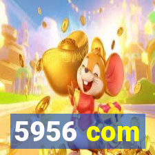 5956 com